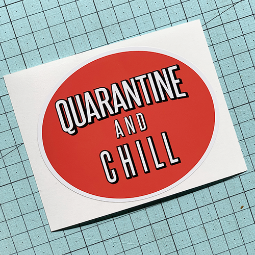 Quarantine and Chill Sticker