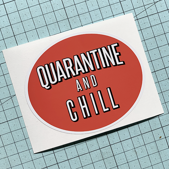 Quarantine and Chill Sticker